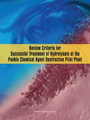 cover image of Review Criteria for Successful Treatment of Hydrolysate at the Pueblo Chemical Agent Destruction Pilot Plant